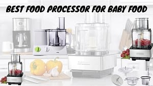 Best Food Processor for baby food
